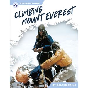 North Star Editions Climbing Mount Everest North Star Editions Climbing Mount Everest