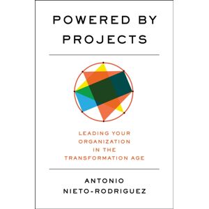 Harvard Business Review Press Powered By Projects : Leading Your Organization In The Transformation Age Harvard Business Review Press Powered By Projects : Leading Your Organization In The Transformation Age