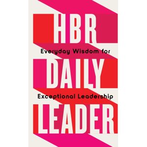 Harvard Business Review Press Hbr Daily Leader : Everyday Wisdom For Exceptional Leadership Harvard Business Review Press Hbr Daily Leader : Everyday Wisdom For Exceptional Leadership