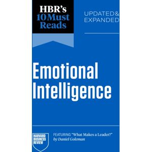 Harvard Business Review Press Hbr'S 10 Must Reads On Emotional Intelligence, Updated And Expanded Harvard Business Review Press Hbr'S 10 Must Reads On Emotional Intelligence, Updated And Expanded