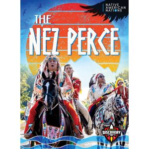 Blastoff! Discovery The Nez Perce Blastoff! Discovery The Nez Perce