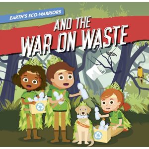 North Star Editions Earth'S Eco-Warriors And The War On Waste North Star Editions Earth'S Eco-Warriors And The War On Waste