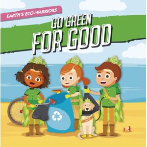 North Star Editions Earth'S Eco-Warriors Go Green For Good North Star Editions Earth'S Eco-Warriors Go Green For Good