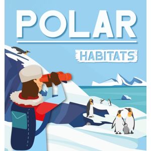 North Star Editions Polar Habitats North Star Editions Polar Habitats