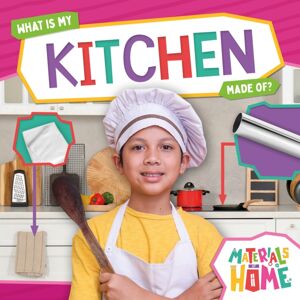 North Star Editions What Is My Kitchen Made Of? North Star Editions What Is My Kitchen Made Of?