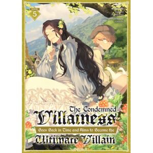 Seven Seas Entertainment, LLC The Condemned Villainess Goes Back In Time And Aims To Become The Ultimate Villain (Light Novel) Vol. 5 Seven Seas Entertainment, LLC The Condemned Villainess Goes Back In Time And Aims To Become The Ultimate Villain (Light Novel) Vol. 5