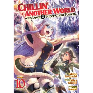 Seven Seas Entertainment, LLC Chillin' In Another World With Level 2 Super Cheat Powers (Manga) Vol. 10 Seven Seas Entertainment, LLC Chillin' In Another World With Level 2 Super Cheat Powers (Manga) Vol. 10