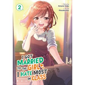Seven Seas Entertainment, LLC I Got Married To The Girl I Hate Most In Class (Manga) Vol. 2 Seven Seas Entertainment, LLC I Got Married To The Girl I Hate Most In Class (Manga) Vol. 2