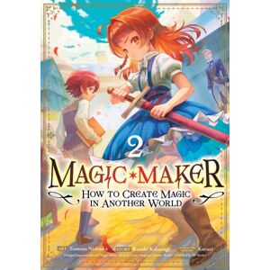 Magic Maker: How To Create Magic In Another World (Manga) Vol. 2 Magic Maker: How To Create Magic In Another World (Manga) Vol. 2