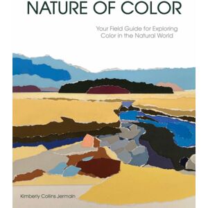 Familius LLC Nature Of Color : Your Field Guide For Exploring Color In The Natural World Familius LLC Nature Of Color : Your Field Guide For Exploring Color In The Natural World