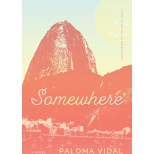 Michigan Publishing Services Somewhere : A Novel Michigan Publishing Services Somewhere : A Novel