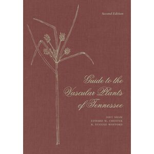 University of Tennessee Press Guide To The Vascular Plants Of Tennessee University of Tennessee Press Guide To The Vascular Plants Of Tennessee