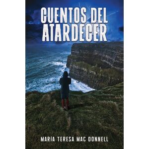 Austin Macauley Publishers LLC Cuentos Del Atardecer Austin Macauley Publishers LLC Cuentos Del Atardecer