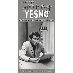 Austin Macauley Publishers LLC Johnny Yesno : From Residential School Survivor To Hollywood Star Austin Macauley Publishers LLC Johnny Yesno : From Residential School Survivor To Hollywood Star