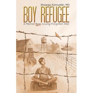 Austin Macauley Publishers LLC Boy Refugee : A Memoir From A Long-Forgotten War Austin Macauley Publishers LLC Boy Refugee : A Memoir From A Long-Forgotten War