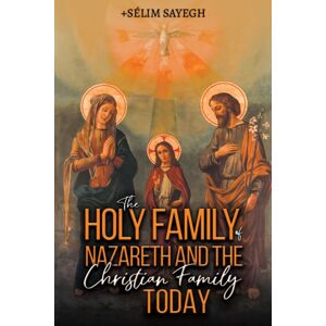 Austin Macauley Publishers LLC The Holy Family Of Nazareth And The Christian Family Today Austin Macauley Publishers LLC The Holy Family Of Nazareth And The Christian Family Today