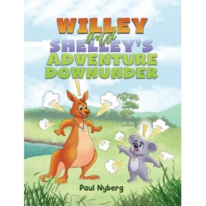 Austin Macauley Publishers LLC Willey And Shelley’s Adventure Downunder Austin Macauley Publishers LLC Willey And Shelley’s Adventure Downunder