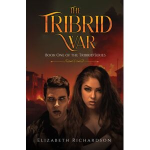 Austin Macauley Publishers LLC The Tribrid War : Book One Of The Tribrid Series Austin Macauley Publishers LLC The Tribrid War : Book One Of The Tribrid Series
