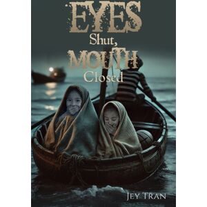 Austin Macauley Publishers LLC Eyes Shut, Mouth Closed Austin Macauley Publishers LLC Eyes Shut, Mouth Closed