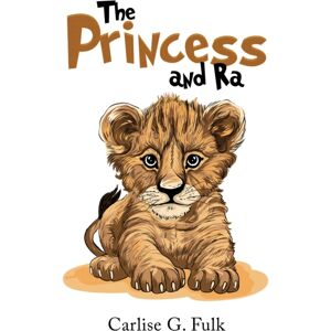 Austin Macauley Publishers LLC The Princess And Ra Austin Macauley Publishers LLC The Princess And Ra