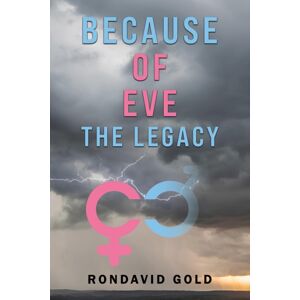 Austin Macauley Publishers LLC Because Of Eve: The Legacy Austin Macauley Publishers LLC Because Of Eve: The Legacy