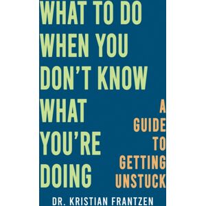 Austin Macauley Publishers LLC What To Do When You Don'T Know What You'Re Doing Austin Macauley Publishers LLC What To Do When You Don'T Know What You'Re Doing