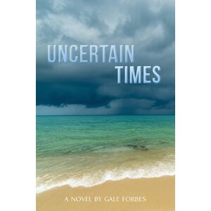 Austin Macauley Publishers LLC Uncertain Times Austin Macauley Publishers LLC Uncertain Times