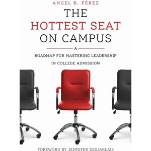 Harvard Educational Publishing Group The Hottest Seat On Campus : A Roadmap For Mastering Leadership In College Admission Harvard Educational Publishing Group The Hottest Seat On Campus : A Roadmap For Mastering Leadership In College Admission