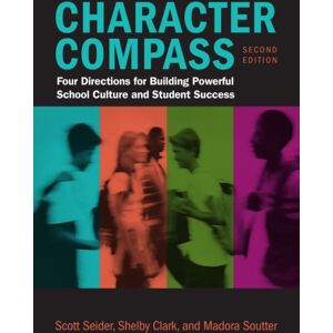 Harvard Educational Publishing Group Character Compass : Four Directions For Building Powerful School Culture And Student Success Harvard Educational Publishing Group Character Compass : Four Directions For Building Powerful School Culture And Student Success