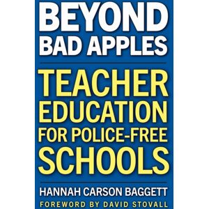 Harvard Educational Publishing Group Beyond Bad Apples : Teacher Education For Police-Free Schools Harvard Educational Publishing Group Beyond Bad Apples : Teacher Education For Police-Free Schools