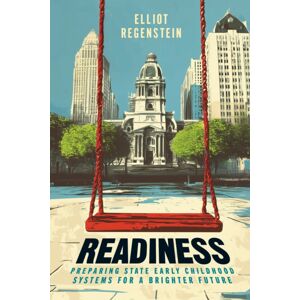 Harvard Educational Publishing Group Readiness : Preparing State Early Childhood Systems For A Brighter Future Harvard Educational Publishing Group Readiness : Preparing State Early Childhood Systems For A Brighter Future
