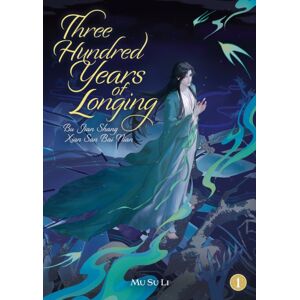 Seven Seas Entertainment, LLC Three Hundred Years Of Longing: Bu Jian Shang Xian San Bai Nian (Novel) Vol. 1 Seven Seas Entertainment, LLC Three Hundred Years Of Longing: Bu Jian Shang Xian San Bai Nian (Novel) Vol. 1