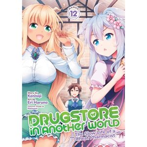 Drugstore In Another World: The Slow Life Of A Cheat Pharmacist (Manga) Vol. 12 Drugstore In Another World: The Slow Life Of A Cheat Pharmacist (Manga) Vol. 12