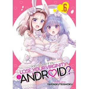Seven Seas Entertainment, LLC Does It Count If You Lose Your Virginity To An Android? Vol. 6 Seven Seas Entertainment, LLC Does It Count If You Lose Your Virginity To An Android? Vol. 6