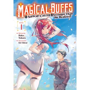 Seven Seas Entertainment, LLC Magical Buffs: The Support Caster Is Stronger Than He Realized! (Light Novel) Vol. 1 Seven Seas Entertainment, LLC Magical Buffs: The Support Caster Is Stronger Than He Realized! (Light Novel) Vol. 1