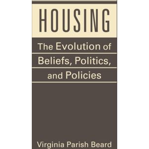 Lynne Rienner Publishers Inc Housing : The Evolution Of Belief;Politics;And Policies Lynne Rienner Publishers Inc Housing : The Evolution Of Belief;Politics;And Policies