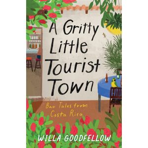 She Writes Press A Gritty Little Tourist Town : Bar Tales From Costa Rica She Writes Press A Gritty Little Tourist Town : Bar Tales From Costa Rica
