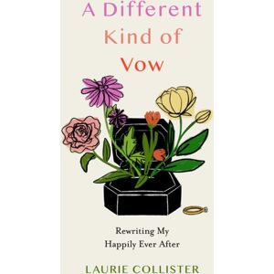 She Writes Press A Different Kind Of Vow : Rewriting My Happily Ever After She Writes Press A Different Kind Of Vow : Rewriting My Happily Ever After