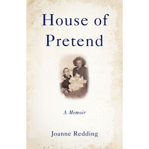 She Writes Press House Of Pretend : A Memoir She Writes Press House Of Pretend : A Memoir