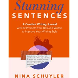 Sibylline Press Stunning Sentences : A Creative Writing Journal With 80 Prompts From Beloved Authors To Improve Your Style Sibylline Press Stunning Sentences : A Creative Writing Journal With 80 Prompts From Beloved Authors To Improve Your Style