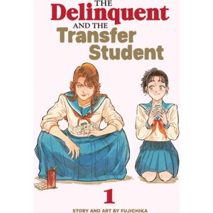 The Delinquent And The Transfer Student Vol. 1 The Delinquent And The Transfer Student Vol. 1