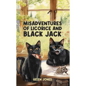 Austin Macauley Publishers LLC Misadventures Of Licorice And Black Jack Austin Macauley Publishers LLC Misadventures Of Licorice And Black Jack