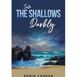 Austin Macauley Publishers LLC Into The Shallows Darkly Austin Macauley Publishers LLC Into The Shallows Darkly