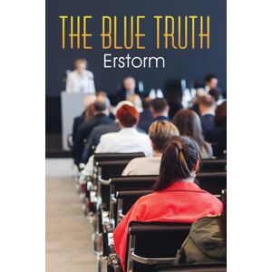 Austin Macauley Publishers LLC The Blue Truth Austin Macauley Publishers LLC The Blue Truth
