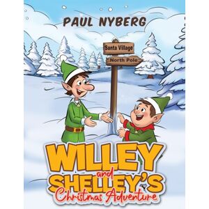 Austin Macauley Publishers LLC Willey And Shelley’s Christmas Adventure Austin Macauley Publishers LLC Willey And Shelley’s Christmas Adventure