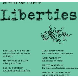 Liberties Journal Of Culture And Politics : Summer 2023 Liberties Journal Of Culture And Politics : Summer 2023
