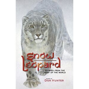 Naturetech Institute Snow Leopard : Stories From The Roof Of The World Naturetech Institute Snow Leopard : Stories From The Roof Of The World