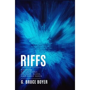 Blue Heron Book Works Riffs : Random Reflections On Jazz, Blues, And Early Rock Blue Heron Book Works Riffs : Random Reflections On Jazz, Blues, And Early Rock