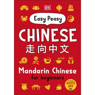 Dorling Kindersley Ltd Easy Peasy Chinese : Mandarin Chinese For Beginners Dorling Kindersley Ltd Easy Peasy Chinese : Mandarin Chinese For Beginners