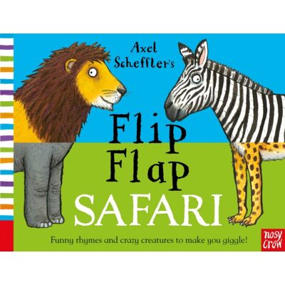 Nosy Crow Ltd Axel Scheffler'S Flip Flap Safari Nosy Crow Ltd Axel Scheffler'S Flip Flap Safari